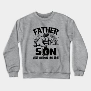 Father And Son Best Friends For Life Crewneck Sweatshirt